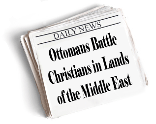 Ottomans battle Christians in lands of the Middle East