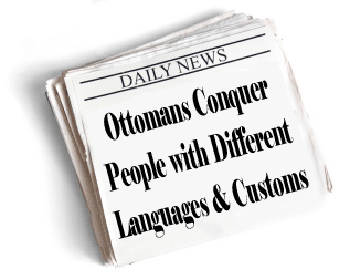 Ottomans conquer people with different languages and customs 