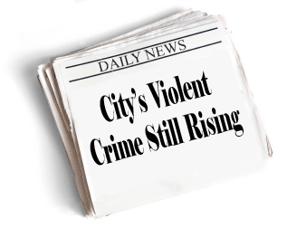 City's Violent Crime Still Rising