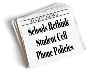 newspaper headlines: schools rethink student cell phone policies