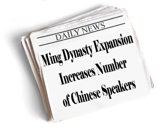 newspaper headlines: ming dynasty expansion increases number of chinese speakers