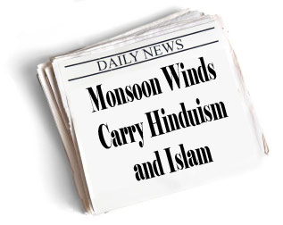 newspaper headlines: monsoon winds carry hinduism and islam