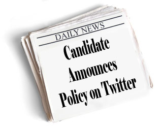 newspaper headlines: candidate announces policy on twitter
